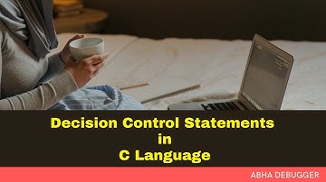 Learn Decision Control Statements in C language || Concepts, Syntaxes, Explained with programs