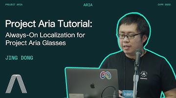 Project Aria CVPR 2022 Tutorial: Always-On Localization for Project Aria Glasses (5 of 11)