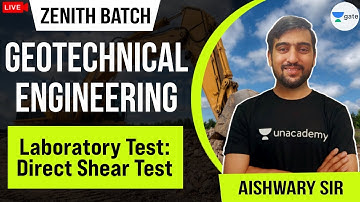 Laboratory Test: Direct Shear Test | L:36 | Zenith Batch | Geotechnical Engineering | GATE Exam