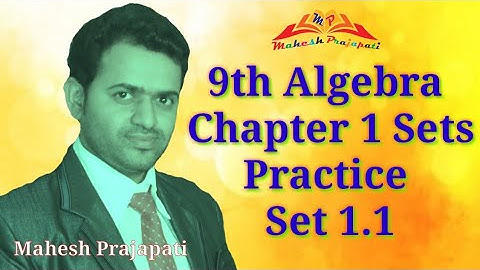 Sets | 9th Algebra Practice Set 1.1 | Chapter 1 Sets | Mahesh Prajapati