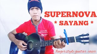 SAYANG-SUPERNOVA | Fingerstyle Guitar Cover