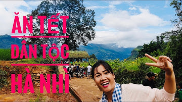 TẾT DÂN TỘC HÀ NHÌ - Lễ Hội KHÔ GIÀ GIÀ | by BÀ BÁN PHỞ