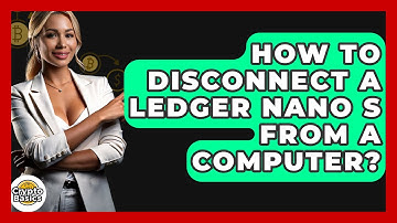 How to Disconnect a Ledger Nano S from a Computer? - CryptoBasics360.com