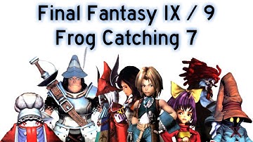 Final Fantasy IX / 9 - Frog Catching #7 | The Third Qu