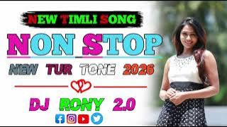 New Timli Song Non Stop New Tur Tone 2026 Dj Rony 2.0 #2026 #turtone 