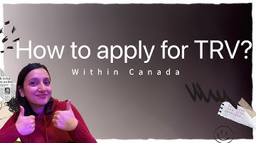 How to apply TRV for PGWP & SOWP Within Canada