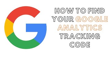 How to Find Your Google Analytics Tracking Code