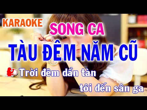 Karaoke Tàu Đêm Năm Cũ Song Ca Nhạc Sống l Nhật Nguyễn