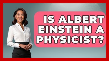 Is Albert Einstein A Physicist? - Physics Frontier