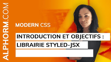 Formation Améliorer le développement avec CSS-in-JS: Introduction et objectifs: librairie styled-jsx