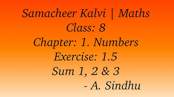 8th Maths Samacheer | Chapter 1 | Numbers | Exercise 1.5 | Sums 1, 2 & 3