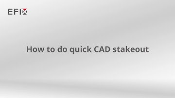 EFIX How to do quick CAD stakeout