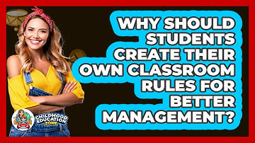 Why Should Students Create Their Own Classroom Rules For Better Management?