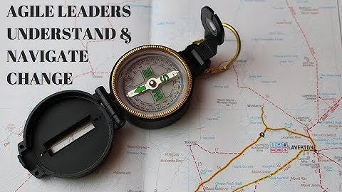 Agile Leadership Navigating Change