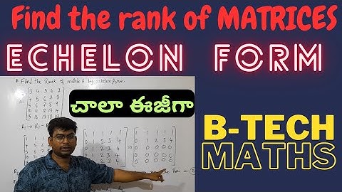 ECHELON FORM|FIND THE RANK OF MATRICES ECHELON FORM|B-TECH MATHS| #btech #btechmaths #echelonform