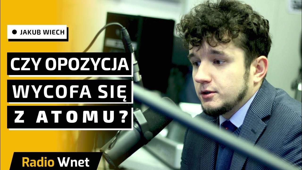 Czy opozycja wycofa się z atomu? Wiech: Boję się, że pieniądze na atom ...