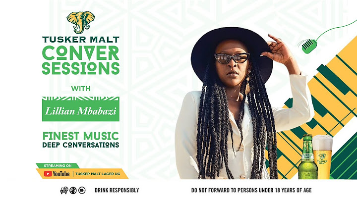 Tusker Malt Conversessions with Lilian Mbabazi (Season 2, Episode 3)