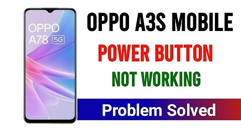 Oppo A3s Mobile Power Button Not working