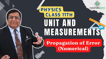 Class 11th – Propagation of Error Numerical | Unit and Measurements | Tutorials Point