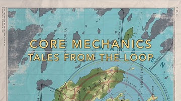 Core Mechanics #32 - Tales From the Loop