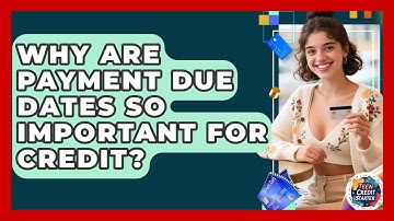 Why Are Payment Due Dates So Important For Credit? - Teen Credit Starter