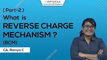 Basics - Reverse Charge Mechanism| Sec 9(3) vis-à-vis Sec 9(4)| Taxability u/s 9(5)| CA. Ramya C