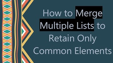 How to Merge Multiple Lists to Retain Only Common Elements