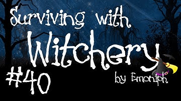Surviving with Witchery #40 - Best laid plans of mice and men ...