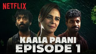 Exclusive 1st Episode of Kaala Paani | Mona Singh, Ashutosh Gowariker, Sukant Goel, Vikas Kumar