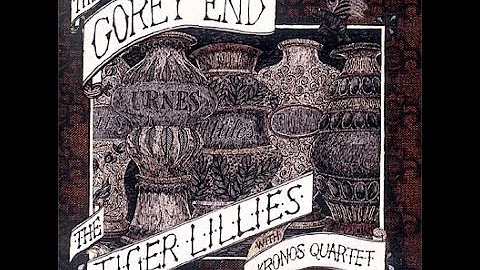 The Tiger Lillies (feat. Kronos Quartet) - The Gor...
