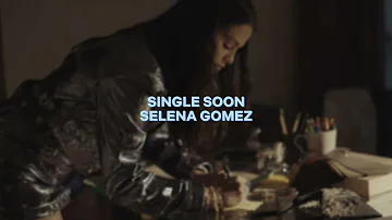 single soon [selena gomez] — edit audio