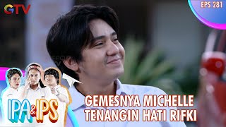 Gemesnya Cara Michelle Tenangin Hati Rifki - IPA & IPS