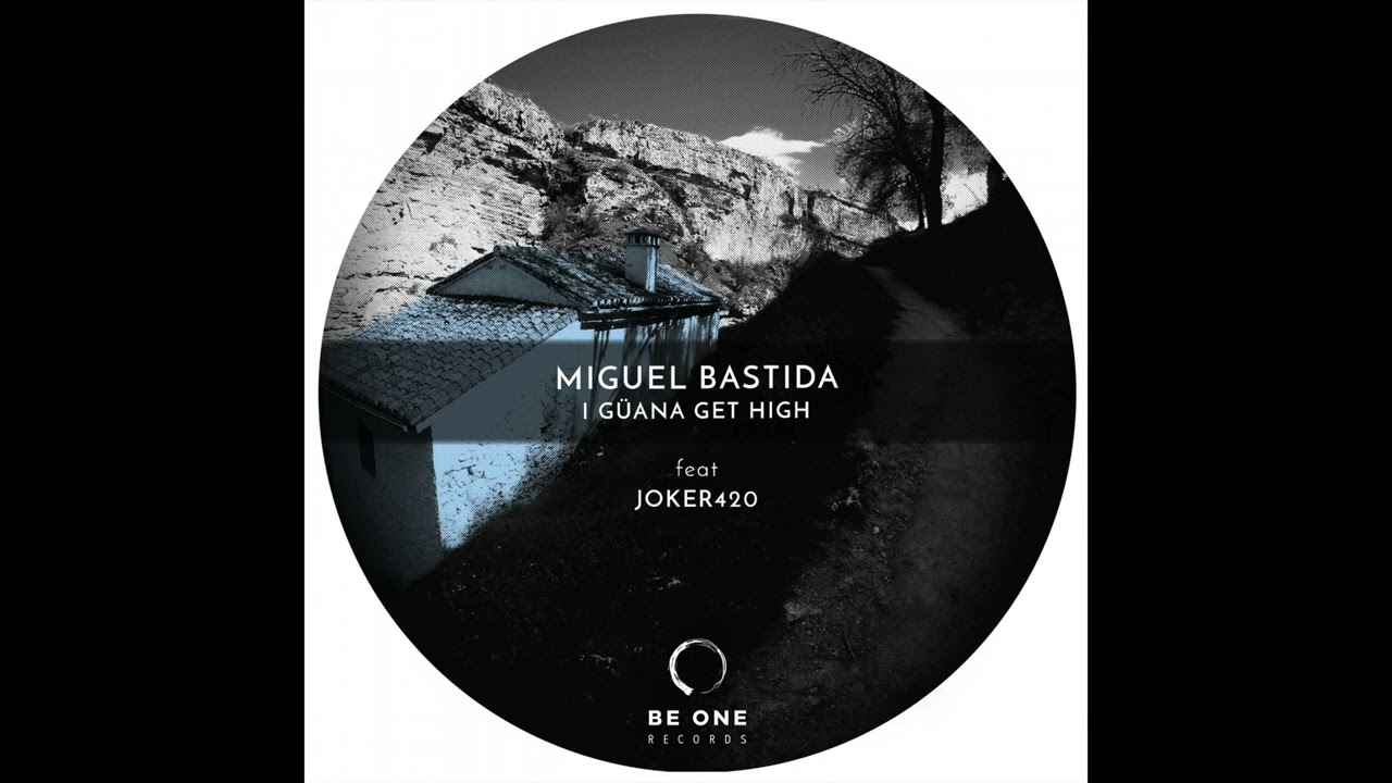在 YouTube 上观看 Miguel Bastida, Joker 420 - I Güana Get High (Original Mix) [Be One Records]