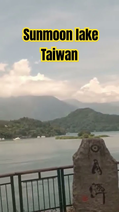 so beautiful view at sunmoon lake Taiwan
