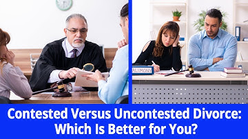 Contested versus Uncontested Divorce