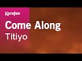 Come Along - Titiyo | Karaoke Version | KaraFun