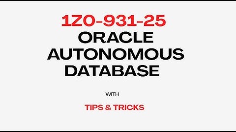 1Z0-931-25 | Oracle Autonomous Database Professional