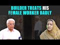 Builder treats his female worker badly  pdt stories