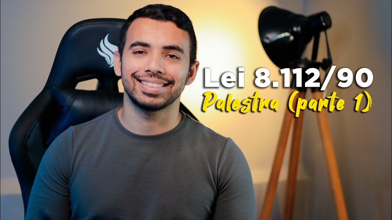Palestra - Lei 8.112/90 (abordagem geral - parte 1) - YouTube