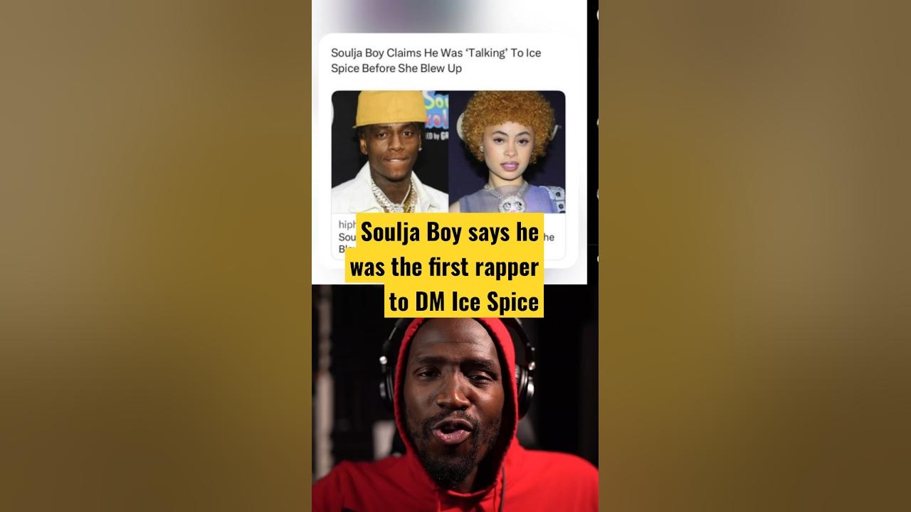 Soulja Boy Was 'Talking' To Ice Spice Before She Blew Up