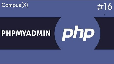 PHPMyAdmin for PHP and MySQL