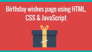 Birthday wishes using HTML, CSS & JavaScript