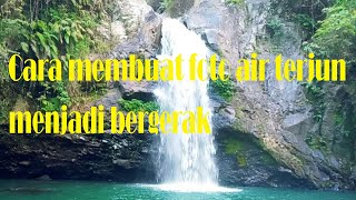 Cara membuat foto air terjun menjadi bergerak