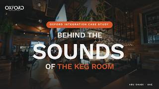 Behind The Sound Of The Keg Room | Bar Audio System Case Study | Oxford Integration UAE