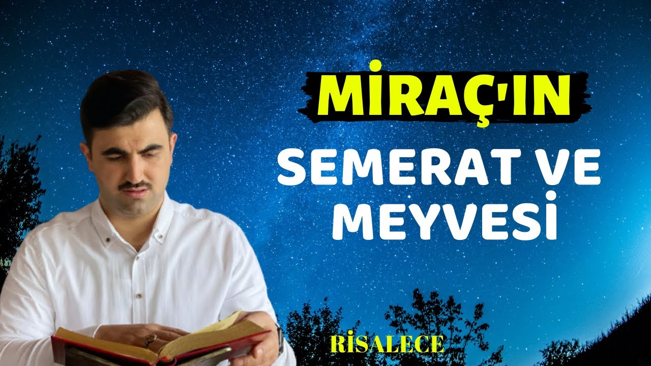 MİRAC RİSALESİ-7 (mirac’ın meyveleri)