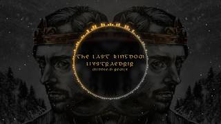 The Last Kingdom - Livstraedrir (Middle-D Remix)