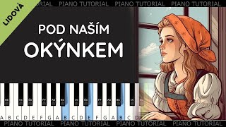 Pod naším okýnkem I. - lidová (piano tutorial | jak hrát)