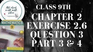 class 9th chapter 2 exercise 2.6 question 3 part 3,4