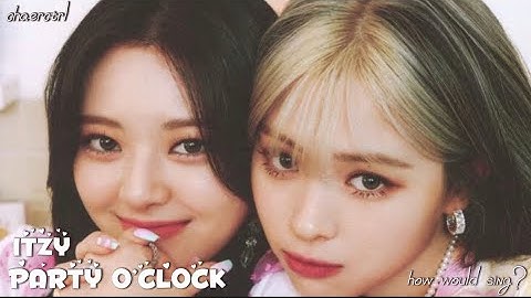 How Would ITZY sing NMIXX ‘Party O’Clock’ | Line Distribution