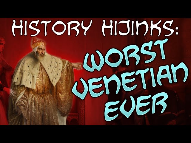 History Hijinks: The Worst Venetian Ever class=